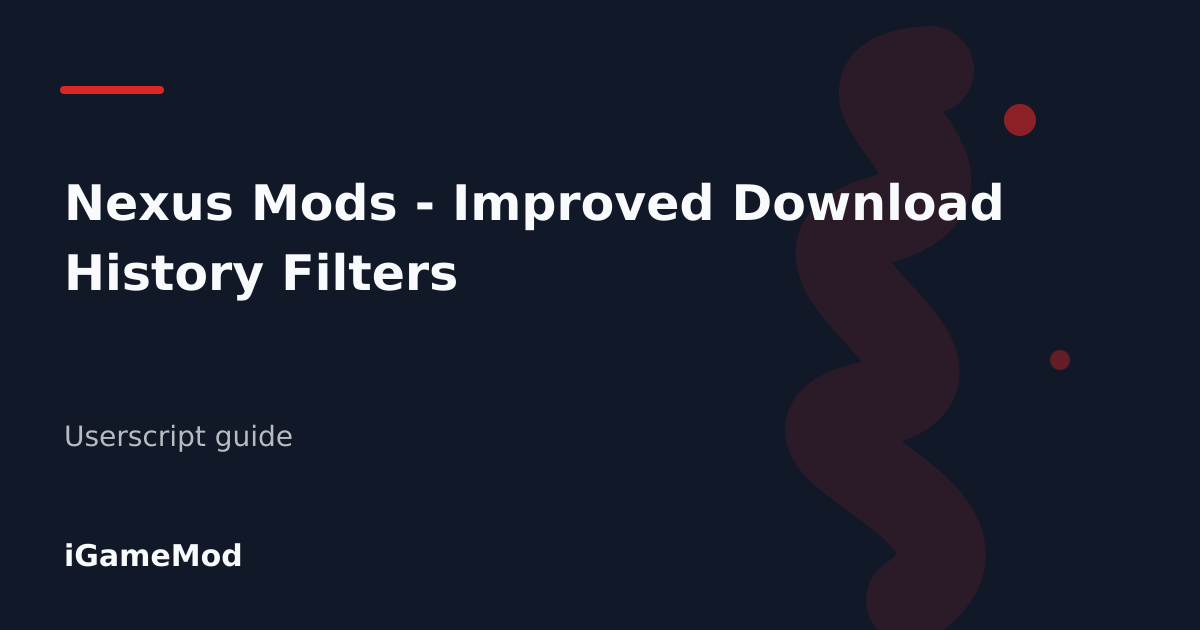 Editorial cover for Nexus Mods - Improved Download History Filters