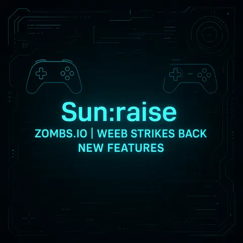 Sun:raise - Zombs.io | Weeb Strikes Back, New Features