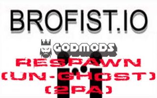 Brofist.io Respawn Hack un-Ghost 2018